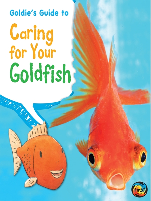 Cover image for Goldie's Guide to Caring for Your Goldfish